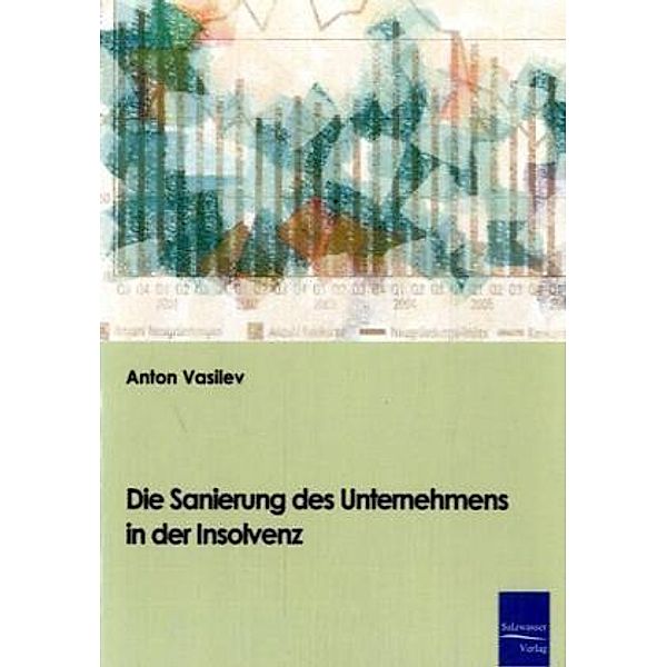 Die Sanierung des Unternehmens in der Insolvenz, Anton Vasilev