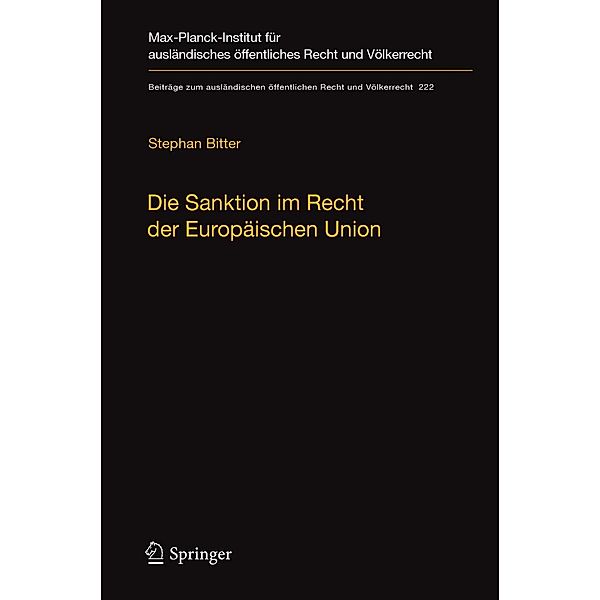 Die Sanktion im Recht der Europäischen Union / Beiträge zum ausländischen öffentlichen Recht und Völkerrecht Bd.222, Stephan Bitter