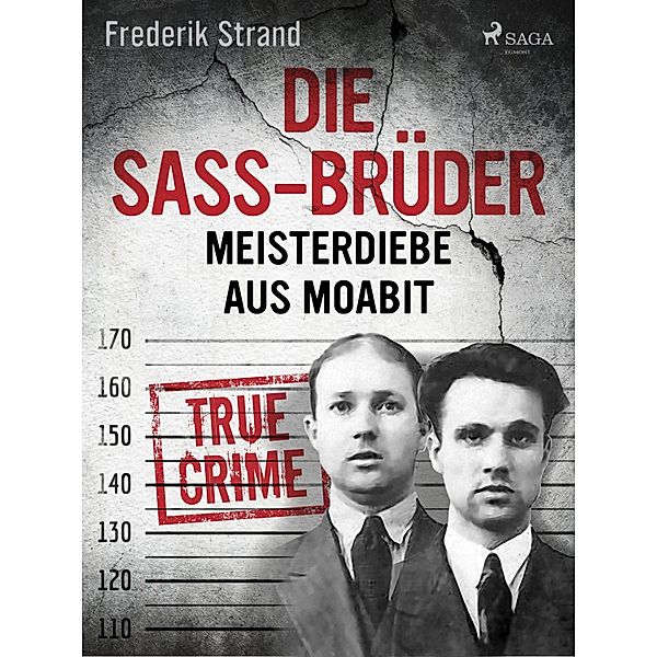 Die Sass-Brüder: Meisterdiebe aus Moabit / Die grössten Kriminalfälle Skandinaviens, Frederik Strand