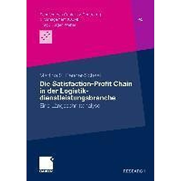 Die Satisfaction-Profit Chain in der Logistikdienstleistungsbranche / Schriften des Center for Controlling & Management (CCM), Martina S. Bender-Scheel