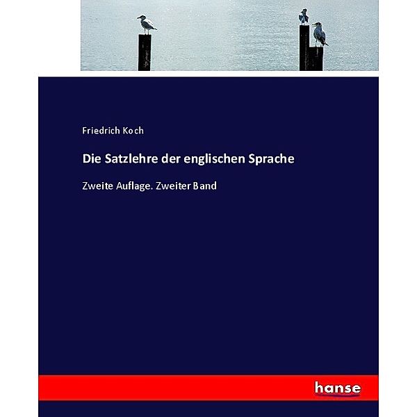 Die Satzlehre der englischen Sprache, Friedrich Koch
