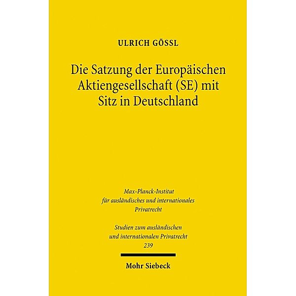 Die Satzung der Europäischen Aktiengesellschaft (SE) mit Sitz in Deutschland, Ulrich Gößl