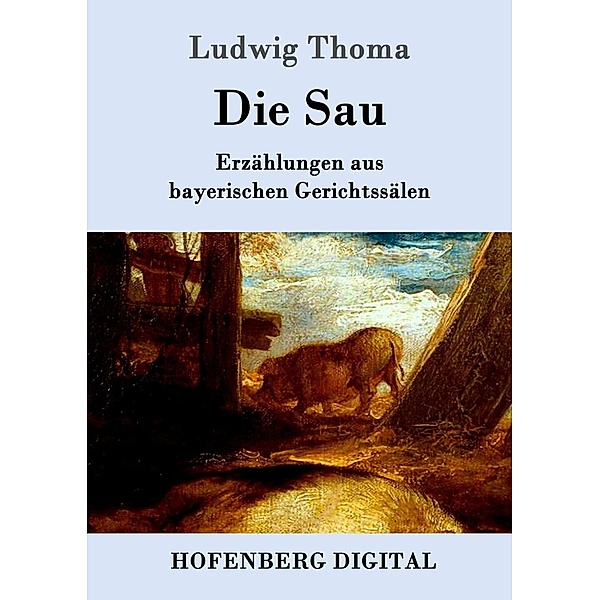 Die Sau, Ludwig Thoma