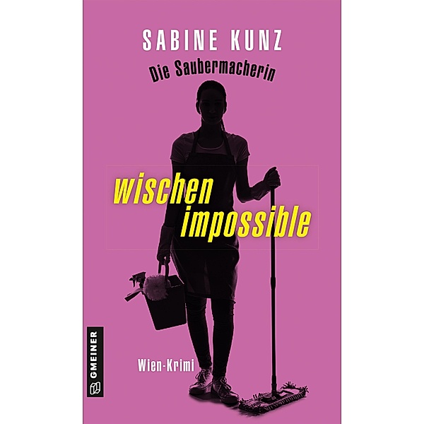 Die Saubermacherin - wischen impossible / Putzfrau Millie Bd.2, Sabine Kunz