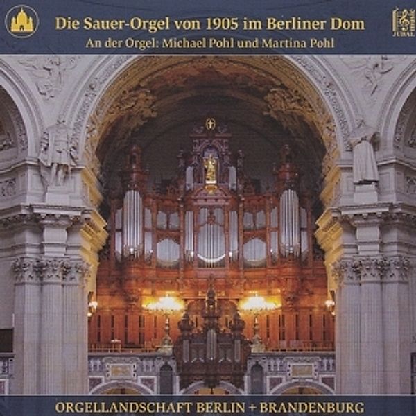 Die Sauer-Orgel Von 1905 Im Berliner Dom, Michael Pohl, Kmd Martina