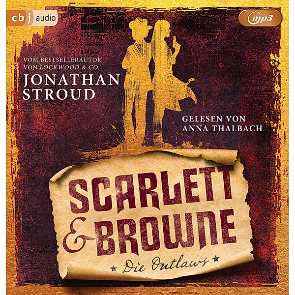 Die Scarlett-&-Browne-Reihe - 1 - Scarlett & Browne - Die Outlaws,2 Audio-CD, 2 MP3, Jonathan Stroud