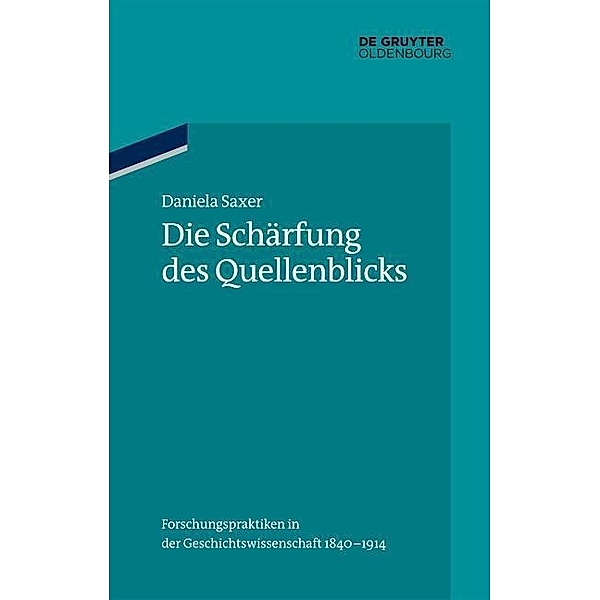 Die Schärfung des Quellenblicks / Ordnungssysteme Bd.37, Daniela Saxer
