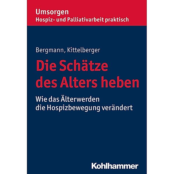 Die Schätze des Alters heben, Dorothea Bergmann, Frank Kittelberger