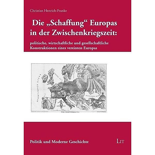 Die Schaffung Europas in der Zwischenkriegszeit: politische, wirtschaftliche und gesellschaftliche Konstruktionen eine, Christian Henrich-Franke