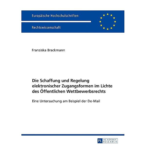 Die Schaffung und Regelung elektronischer Zugangsformen im Lichte des Oeffentlichen Wettbewerbsrechts, Brackmann Franziska Brackmann