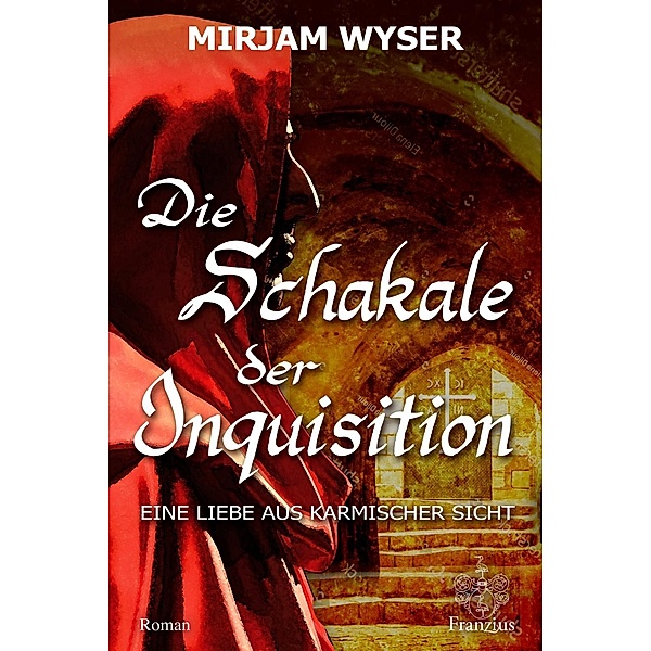 Die Schakale der Inquisition, Mirjam Wyser