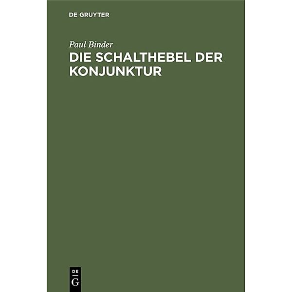 Die Schalthebel der Konjunktur, Paul Binder