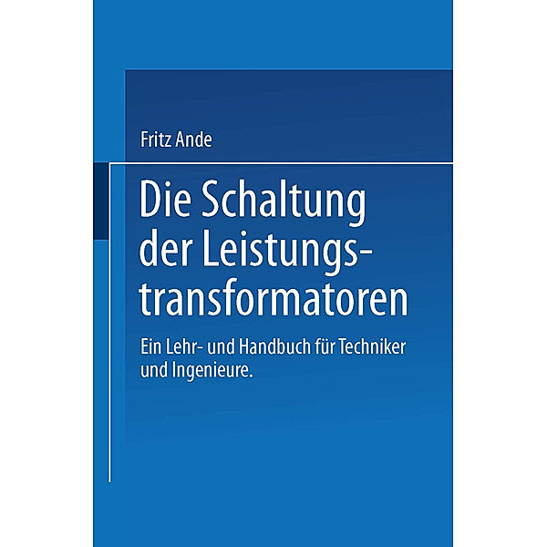 Die Schaltung der Leistungstransformatoren, F. Ande