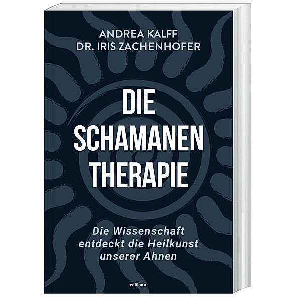 Die Schamanen-Therapie, Andrea Kalff, Iris Zachenhofer