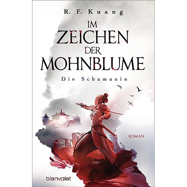 Die Schamanin / Im Zeichen der Mohnblume Bd.1, R. F. Kuang