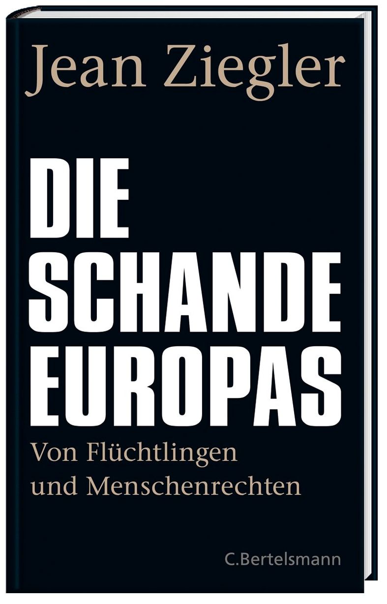 Die Schande Europas Buch Von Jean Ziegler Versandkostenfrei Weltbild De