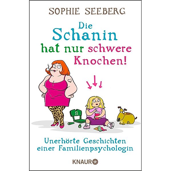 Die Schanin hat nur schwere Knochen!, Sophie Seeberg