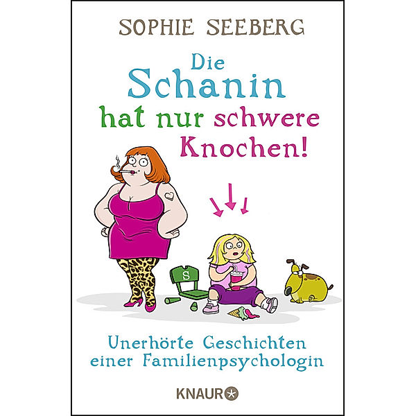 Die Schanin hat nur schwere Knochen!, Sophie Seeberg