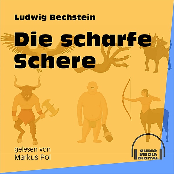 Die scharfe Schere, Ludwig Bechstein