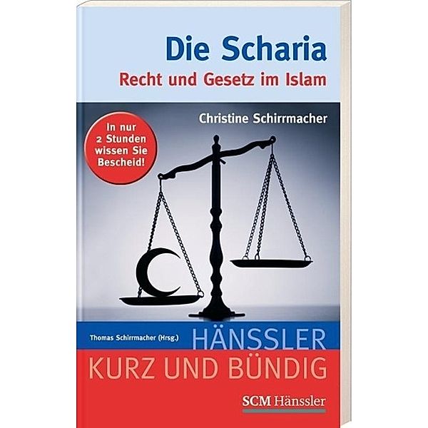 Die Scharia, Recht und Gesetz im Islam, Christine Schirrmacher