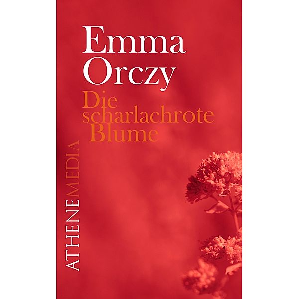 Die scharlachrote Blume, Emma Orczy
