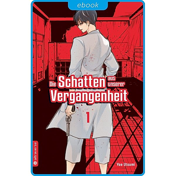 Die Schatten aus unserer Vergangenheit Bd.1, Yae Utsumi