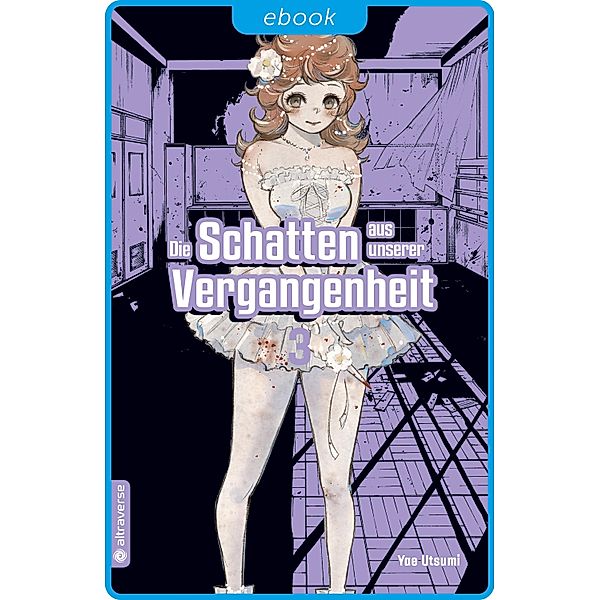 Die Schatten aus unserer Vergangenheit Bd.3, Yae Utsumi