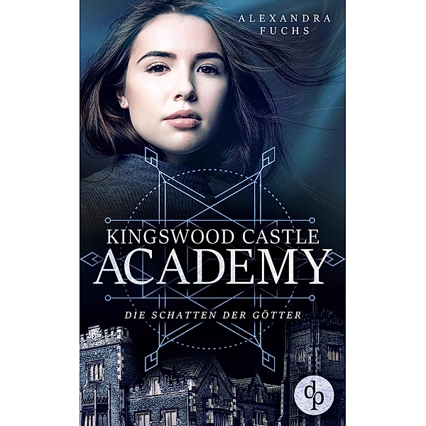 Die Schatten der Götter / Kingswood Castle Academy-Reihe Bd.3, Alexandra Fuchs
