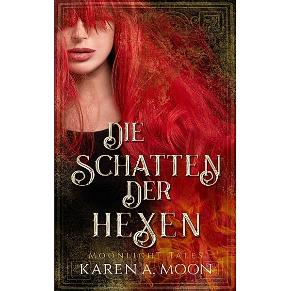 Die Schatten der Hexen, Karen A. Moon