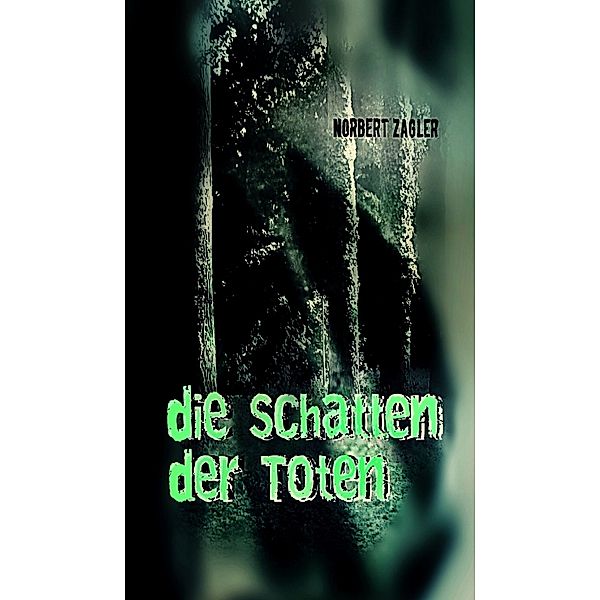 Die Schatten der Toten, Norbert Zagler