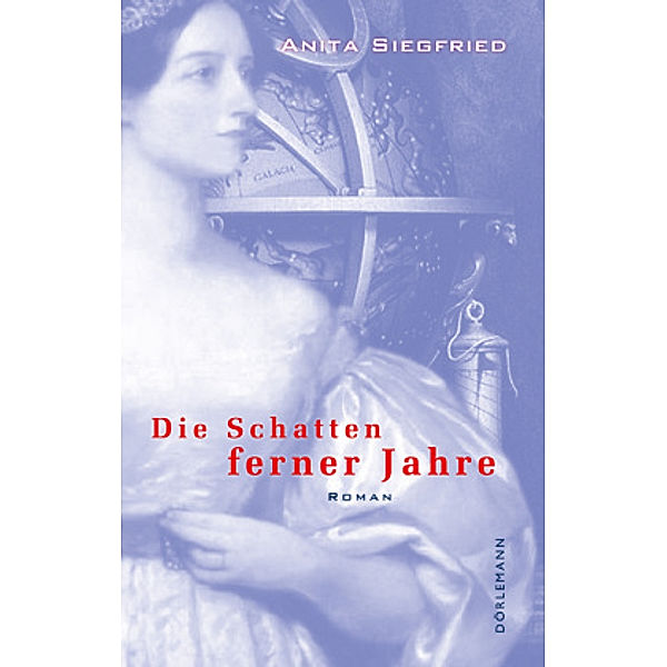 Die Schatten ferner Jahre, Anita Siegfried