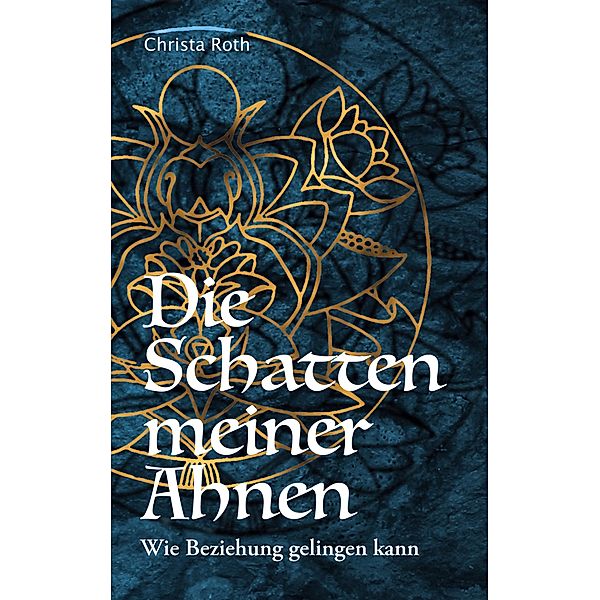 Die Schatten meiner Ahnen, Christa Roth