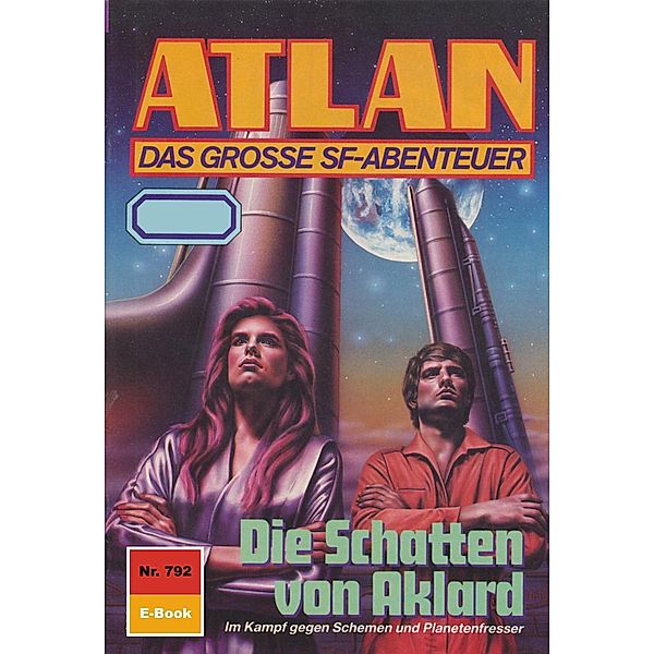 Die Schatten von Aklard (Heftroman) / Perry Rhodan - Atlan-Zyklus Im Auftrag der Kosmokraten (Teil 2) Bd.792, H. G. Francis