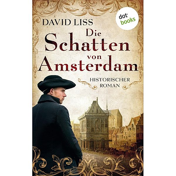 Die Schatten von Amsterdam - oder: The Coffee Trader, David Liss