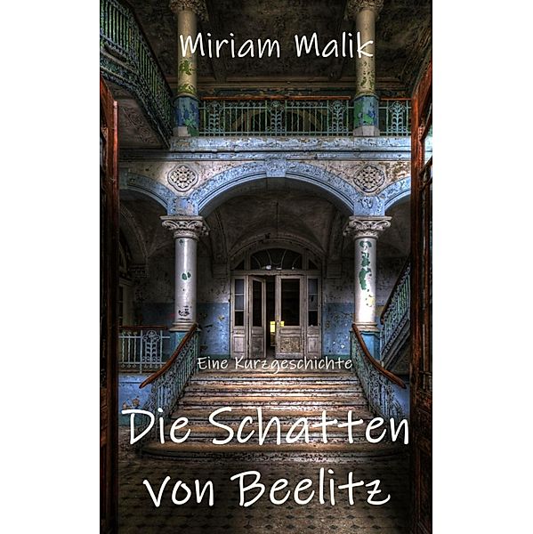 Die Schatten von Beelitz, Miriam Malik