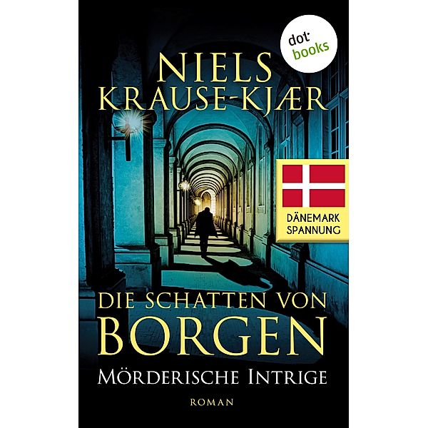 Die Schatten von Borgen - Mörderische Intrige / Die Schatten von Borgen Bd.1, Niels Krause-Kjær