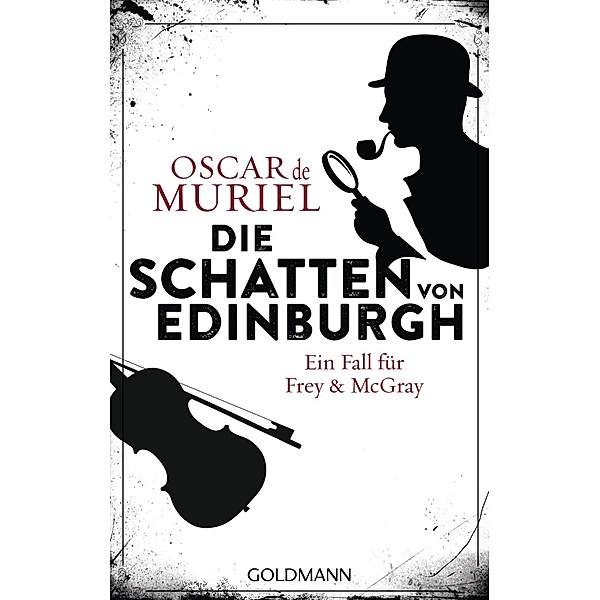 Die Schatten von Edinburgh / Frey & McGray Bd.1, Oscar de Muriel