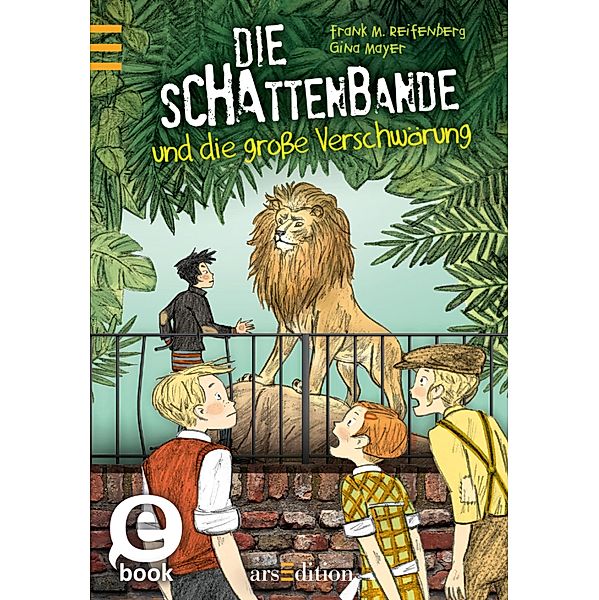 Die Schattenbande und die große Verschwörung / Die Schattenbande Bd.4, Frank M. Reifenberg, Gina Mayer