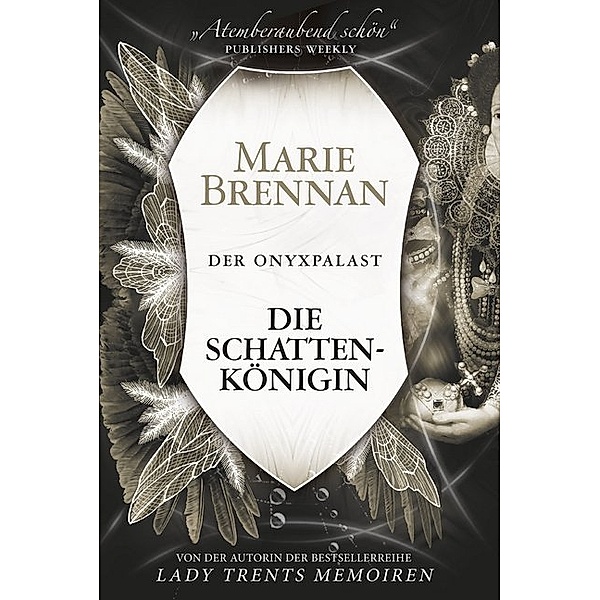 Die Schattenkönigin / Der Onyxpalast Bd.1, Marie Brennan