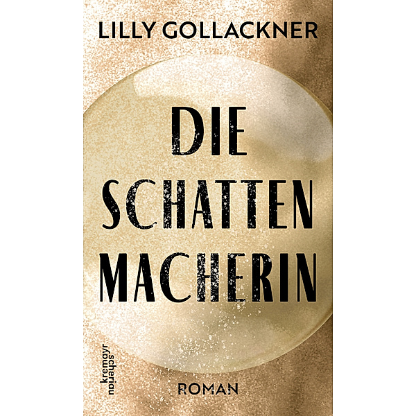 Die Schattenmacherin, Lilly Gollackner