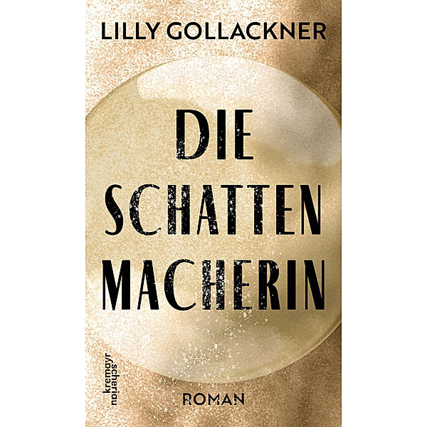 Die Schattenmacherin, Lilly Gollackner