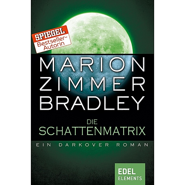 Die Schattenmatrix / Darkover-Zyklus Bd.21, Marion Zimmer Bradley