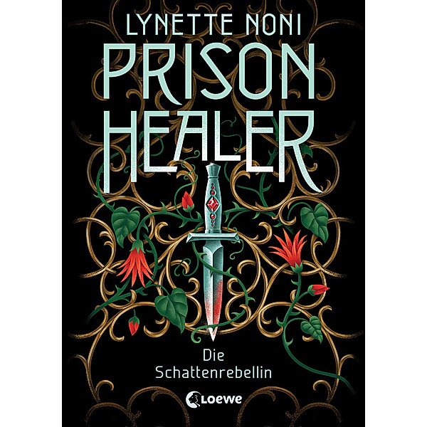 Die Schattenrebellin / Prison Healer Bd.2, Lynette Noni