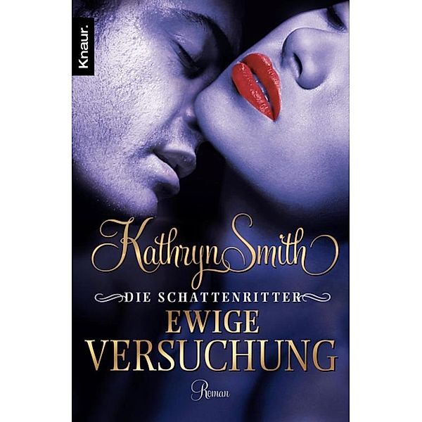 Die Schattenritter Band 5: Ewige Versuchung, Kathryn Smith