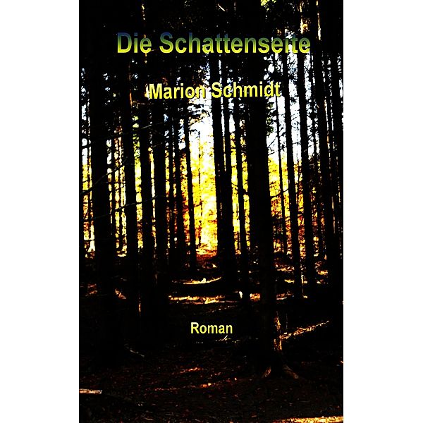 Die Schattenseite, Marion Schmidt