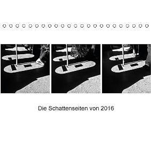 Die Schattenseiten von 2016 (Tischkalender 2016 DIN A5 quer), Simone Naumann