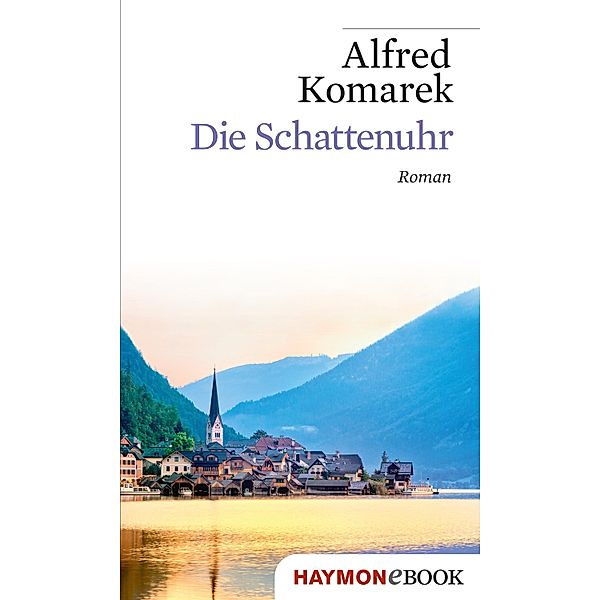 Die Schattenuhr / Daniel-Käfer-Roman Bd.2, Alfred Komarek