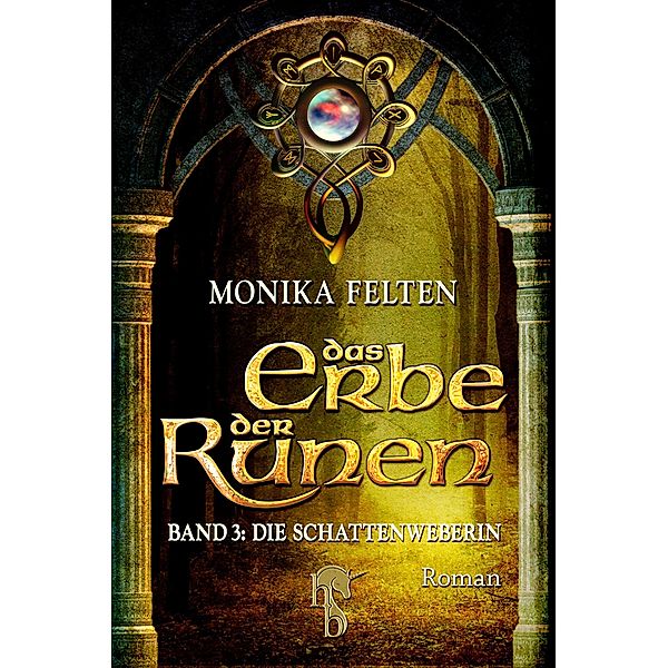 Die Schattenweberin / Das Erbe der Runen Bd.3, Monika Felten