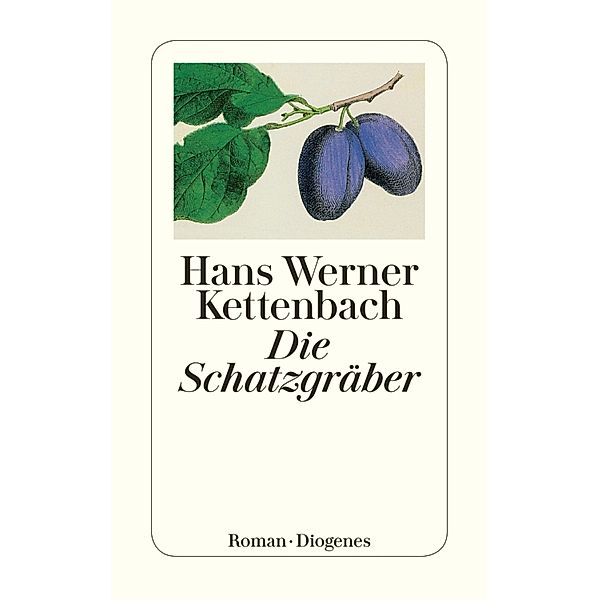 Die Schatzgräber / Diogenes Taschenbücher, Hans Werner Kettenbach