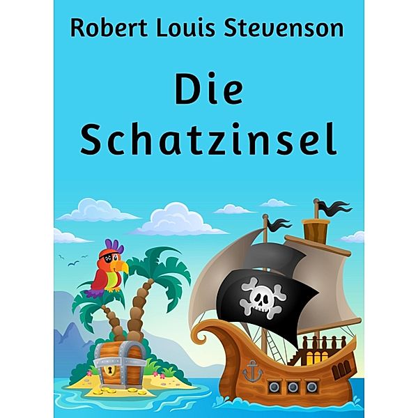 Die Schatzinsel, Robert Louis Stevenson